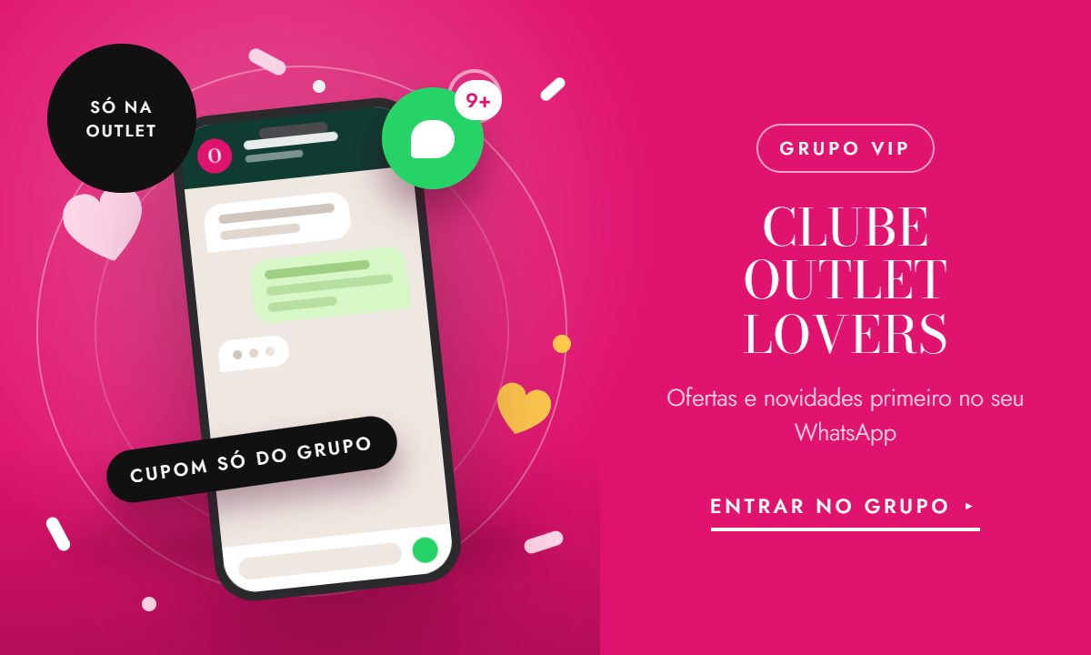 Clube Outlet Lovers: ofertas e novidades primeiro no WhatsApp.